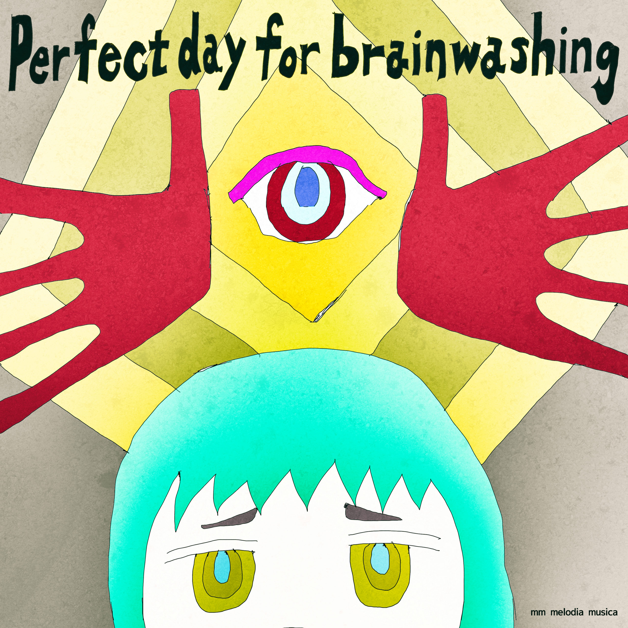 perfect day for brainwashing